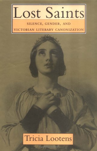 9780813916521: Lost Saints: Gender and Victorian Literary Canonization (Victorian Literature & Culture)