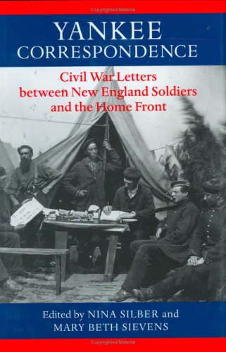 Imagen de archivo de Yankee Correspondence: Civil War Letters between New England Soldiers and the Home Front (A Nation Divided: Studies in the Civil War Era) a la venta por Wonder Book