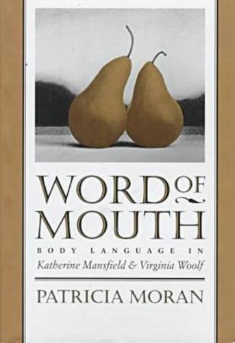 Word of Mouth: Body Language in Katherine Mansfield and Virginia Woolf