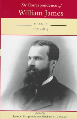 9780813916880: The Correspondence of William James v. 5; 1878-84: William and Henry 1878-1884 Volume 5: 05