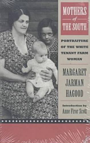 Beispielbild fr Mothers of the South: Portraiture of the White Tenant Farm Woman, Introduction by Anne Firor Scott zum Verkauf von ThriftBooks-Dallas