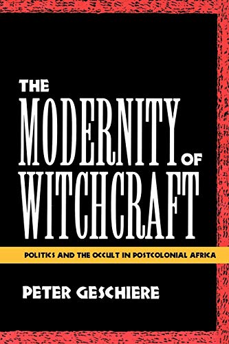 Stock image for The Modernity of Witchcraft: Politics and the Occult in Postcolonial Africa for sale by SecondSale