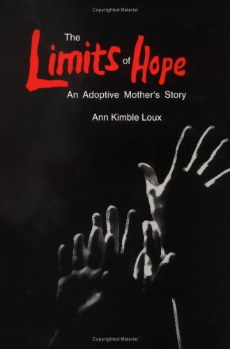 Imagen de archivo de The Limits of Hope : An Adoptive Mother's Story a la venta por Better World Books