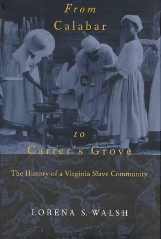 From Calabar to Carter's Grove: The History of a Virginia Slave Community