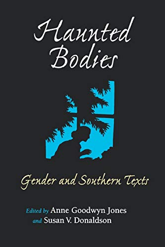 9780813917269: Haunted Bodies: Gender and Southern Texts (American South)