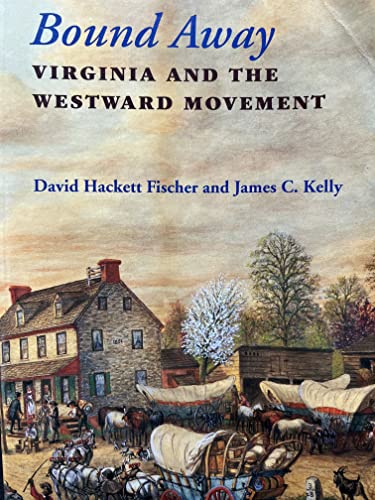 9780813917740: Bound Away: Virginia and the Westward Movement