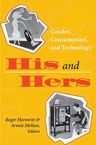Stock image for His and Hers: Gender, Consumption, and Technology for sale by Wonder Book