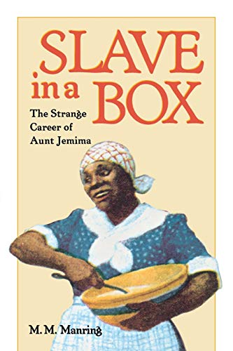 Imagen de archivo de Slave in A Box: The Strange Career of Aunt Jemima (The American South Series) a la venta por California Books