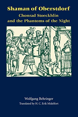 9780813918532: Shaman of Oberstdorf Shaman of Oberstdorf: Chonrad Stoeckhlin and the Phantoms of the Night (Studies in Early Modern German History)