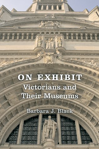 9780813918976: On Exhibit: Victorians and Their Museums