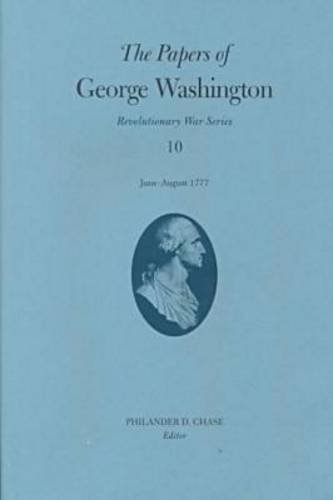 Beispielbild fr The Papers of George Washington V.10; Revolutionary War Series;June -August 1777 zum Verkauf von Blackwell's