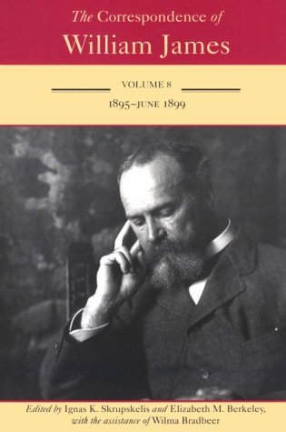 Stock image for The Correspondence of William James : Volume 8, 1895 - June 1899 for sale by Zubal-Books, Since 1961