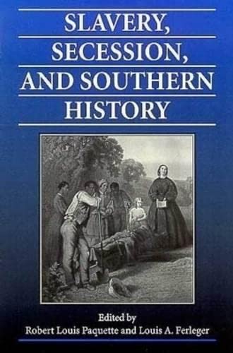 SLAVERY, SECESSION, AND SOUTHERN HISTORY