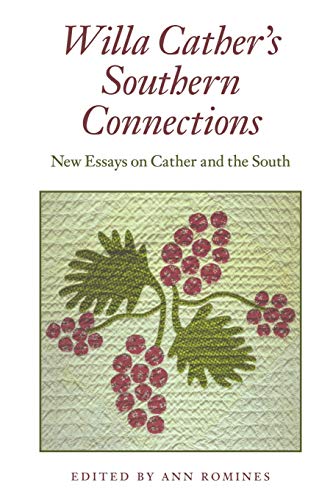 Stock image for Willa Cather's Southern Connections: New Essays on Cather and the South for sale by ThriftBooks-Atlanta