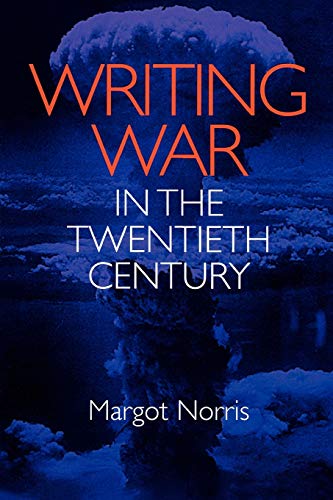Writing War in the Twentieth Century (9780813919928) by Norris, Margot