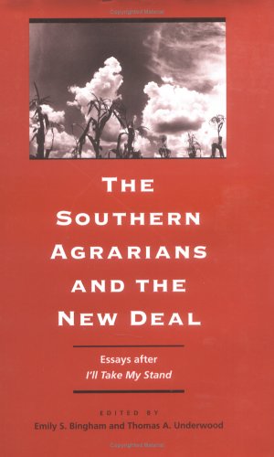 

The Southern Agrarians and the New Deal: Essays after I'll Take My Stand (Publications of the Southern Texts Society (Hardcover)) [first edition]