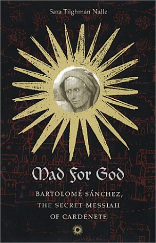 9780813920009: Mad for God: Bartolome Sanchez, the Secret Messiah of Cardenete