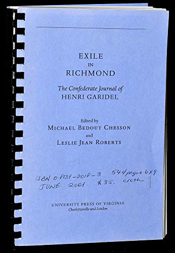 Exile in Richmond: The Confederate Journal of Henri Garidel (A Nation Divided: New Studies in Civ...