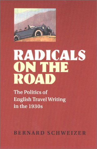 Stock image for Radicals on the Road: The Politics of English Travel Writing in the 1930s for sale by Tim's Used Books  Provincetown Mass.
