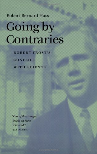 Beispielbild fr Going by Contraries : Robert Frost's Conflict with Science zum Verkauf von Better World Books