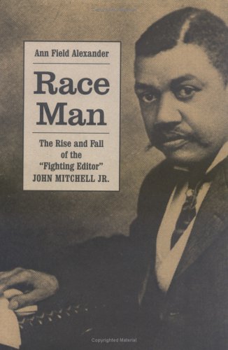 Imagen de archivo de Race Man: The Rise and Fall of the Fighting Editor, John Mitchell Jr a la venta por ThriftBooks-Atlanta