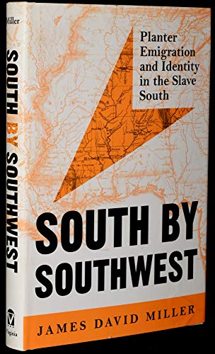 Beispielbild fr South by Southwest : Planter Emigration and Identity in the Slave South zum Verkauf von Better World Books