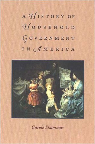 Stock image for A History of Household Government in America for sale by A Squared Books (Don Dewhirst)