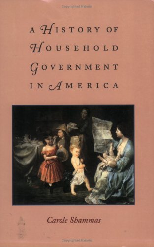 Beispielbild fr A History of Household Government in America zum Verkauf von ThriftBooks-Dallas