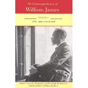 9780813921495: The Correspondence of William James: April 1905-March 1908 v. 11 (Correspondence of William James)