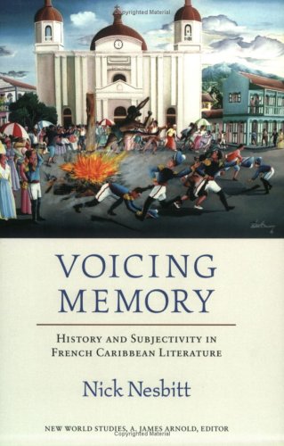 Stock image for Voicing Memory: History and Subjectivity in French Caribbean Literature (New World Studies) for sale by GoldBooks