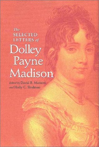Beispielbild fr The Selected Letters of Dolley Payne Madison zum Verkauf von Better World Books