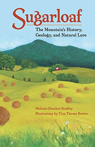 9780813921686: Sugarloaf: The Mountain's History, Geology, and Natural Lore (Center Books)
