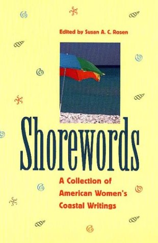 Stock image for Shorewords : A Collection of American Women's Coastal Writings for sale by Better World Books