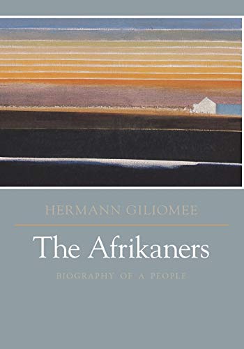 The Africaners Biography of a People