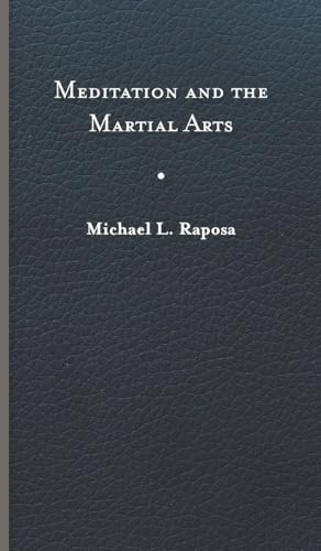 Meditation and the Martial Arts (Studies in Religion and Culture)