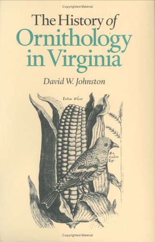 9780813922423: The History of Ornithology in Virginia