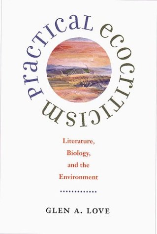 Stock image for Practical Ecocriticism: Literature, Biology, and the Environment (Under the Sign of Nature: Explorations in Ecocriticism) for sale by Phatpocket Limited