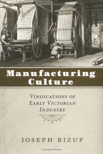 9780813922461: Manufacturing Culture: Vindications of Early Victorian Industry (Victorian Literature & Culture Series)