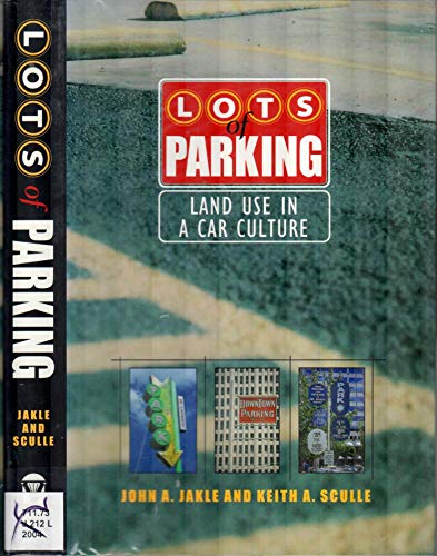 9780813922669: Lots of Parking: Land Use in a Car Culture