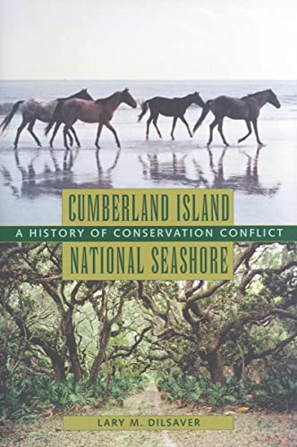 Imagen de archivo de Cumberland Island National Seashore: A History of Conservation Conflict a la venta por ThriftBooks-Atlanta