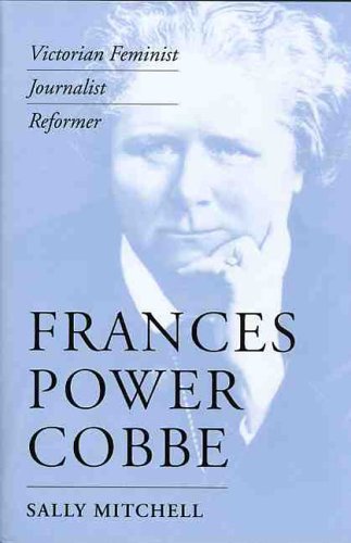 9780813922713: Frances Power Cobbe: Victorian Feminist, Journalist, Reformer (Victorian Literature & Culture)