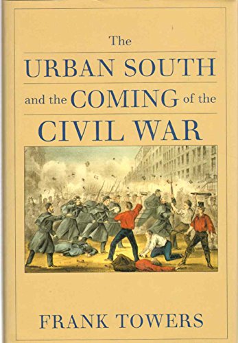 Stock image for The Urban South and the Coming of the Civil War for sale by Better World Books