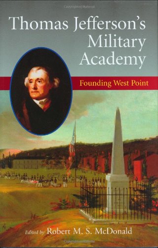 9780813922980: Thomas Jefferson's Military Academy: Founding West Point (JEFFERSONIAN AMERICA)