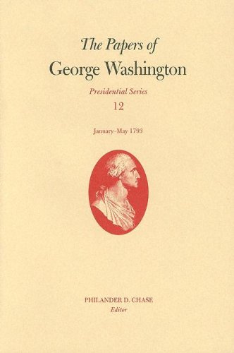 9780813923147: The Papers of George Washington v. 12; Presidential Series;January-May, 1793 (Papers of George Washington: Presidential Series)