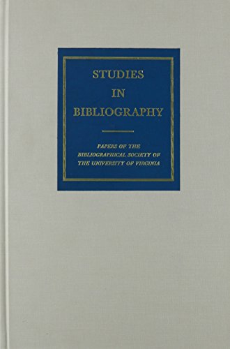 Studies in Bibliography: Papers of the Bibliographical Society of the University of Virginia; Vol...