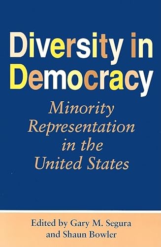 Beispielbild fr Diversity in Democracy: Minority Representation in the United States (Race, Ethnicity, and Politics) zum Verkauf von -OnTimeBooks-