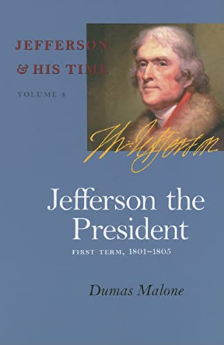Beispielbild fr Jefferson the President Vol. 4 : First Term, 1801-1805 zum Verkauf von Better World Books