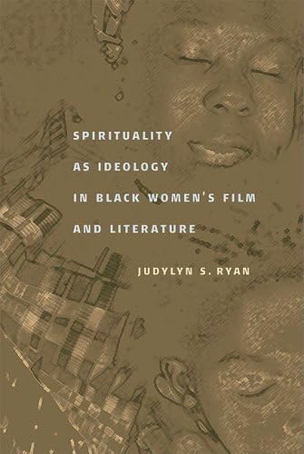 9780813923703: Spirituality As Ideology In Black Women's Film And Literature