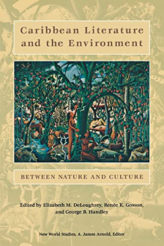 Stock image for Caribbean Literature and the Environment: Between Nature and Culture (New World Studies) for sale by HPB-Red