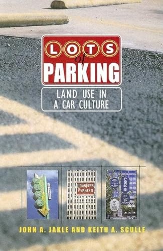 Imagen de archivo de Lots of Parking: Land Use in a Car Culture (Center Books) a la venta por HPB-Red